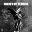 Cover Where's My Flowers