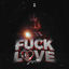 Cover FUCK LOVE