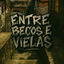 Cover Entre Becos E Vielas