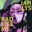 Cover Bad Like Me