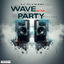 Cover Wave Of The Party Mixtape (Dj Mix)