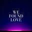 Cover We Found Love