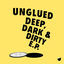 Cover Deep, Dark & Dirty - EP