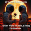 Cover I Don't Want to Miss a Thing the Remixes