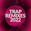 Cover Trap Remixes 2022