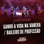 Cover Ganho a Vida na Vanera / Baileiro de Profissão (Ao Vivo)