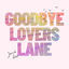 Cover Goodbye Lovers Lane