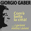 Cover Giorgio Gaber, com'è bella la città! ...i primi mitici anni