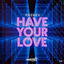 Cover Have Your Love