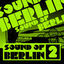 Cover Sound of Berlin 2 - The Finest Club Sounds Selection of House, Electro, Minimal and Techno