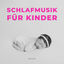 Cover Schlafmusik Für Kinder - Musikbox
