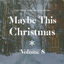 Cover Maybe This Christmas, Vol. 8