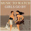 Cover Music To Watch Girls Go By