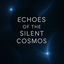 Cover Echoes of the Silent Cosmos