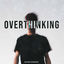 Cover OVERTHINKING