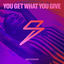 Cover You Get What You Give