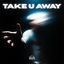 Cover Take U Away