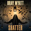 Cover Bray Wyatt - Shatter