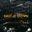 Cover Shut It Down