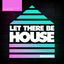 Cover Let There Be House Miami 2018
