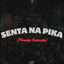 Cover SENTA NA PIKA (PIRANHA CONHECIDA)