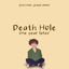 Cover Death Hole (One Year Later)