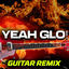 Cover yeah glo guitar remix
