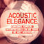 Cover Elegancia Acùstica, Vol. 1 (Canciones Famosas Interpretadas con un Toque de Jazz Acústico)