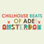 Cover Chillhouse Beats of Ade: Amsterdam 2016