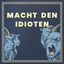 Cover Macht den Idioten