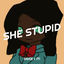 Cover She Stupid