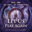 Cover Let Us Play Again (HOK 10th Anniversary Original Game Soundtrack)