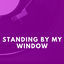 Cover Standing by My Window