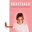 Cover Shattered (from the movie 'When It Melts')
