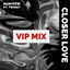Cover Closer Love (ManyFew VIP MIX)
