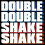 Cover Double Double Shake Shake