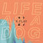 Cover Life as a Dog (Deluxe Version)