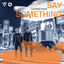 Cover Say Something