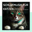 Cover Schlafmusik für Katzen - Entspannende Musik zur Beruhigung Ihrer kleinen Kätzchen