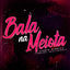 Cover Bala na Meiota