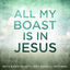 Cover All My Boast Is In Jesus