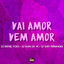 Cover Vai Amor Vem Amor