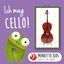 Cover Ich mag Cello! (Menuetto Kids - Klassik für Kinder)