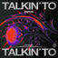 Cover Talkin' To