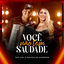 Cover Você Não Tem Saudade (Ao Vivo)