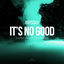 Cover It's No Good