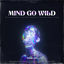 Cover Mind Go Wild