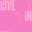 Cover GIVE IN