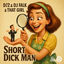 Cover Short Dick Man