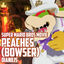 Cover Peaches (Bowser) (From "Super Mario Bros Movie") (Cover)